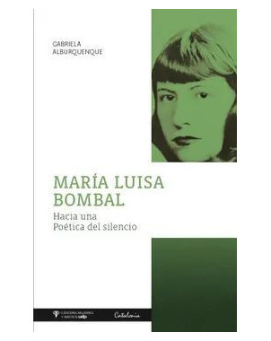 MARIA LUISA BOMBAL HACIA UNA POETICA DEL SIOLENCIO