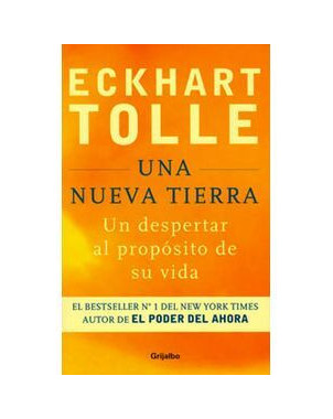 UNA NUEVA TIERRA UN DESPERTAR AL PROPOSITO DE LA VIDA