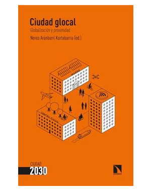 CIUDAD GLOCAL GLOBALIZACION Y PROXIMIDAD