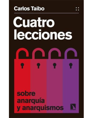 CUATRO LECCIONES SOBRE ANARQUIA Y ANARQUISMOS