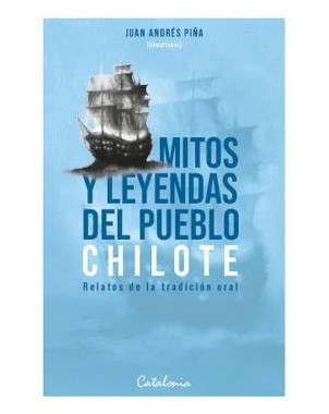 MITOS Y LEYENDAS DEL PUEBLO CHILOTE