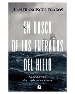 EN BUSCA DE LAS ENTRAÑAS DEL HIELO