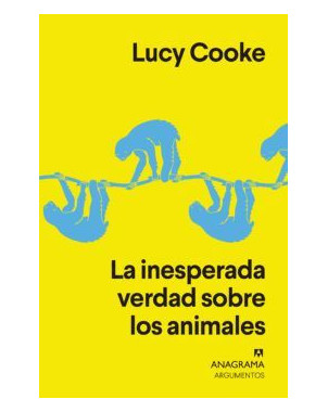 LA INESPERADA VERDAD SOBRE LOS ANIMALES