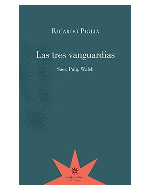 LAS TRES VANGUARDIAS SAER PUIG WALSH
