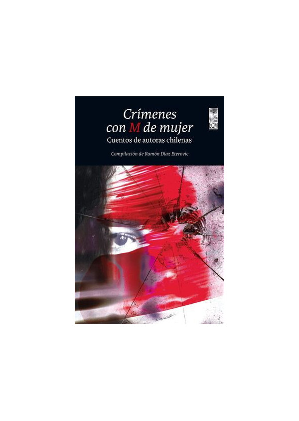 CRIMENES CON M DE MUJER (CUENTOS DE AUTORAS CHILENAS)
