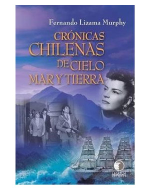 CRONICAS CHILENAS DE CIELO MAR Y TIERRA