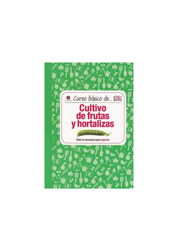 CURSO BASICO DE CULTIVO DE FRUTAS Y HORTALIZAS