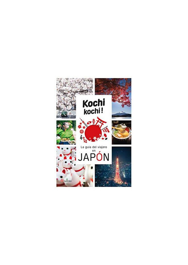 KOCHI KOCHI! LA GUIA DEL VIAJERO EN JAPON