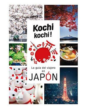 KOCHI KOCHI! LA GUIA DEL VIAJERO EN JAPON