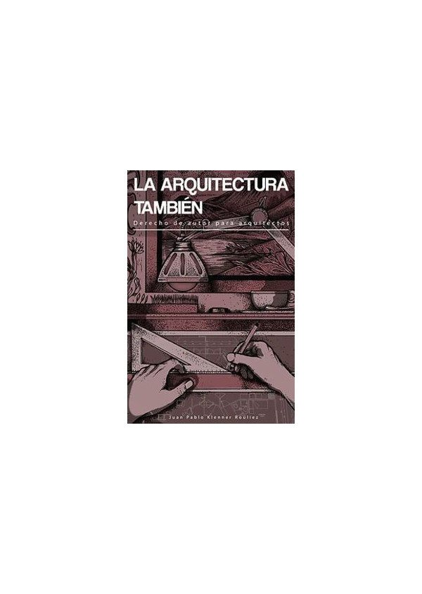 LA ARQUITECTURA TAMBIEN DERECHO DE AUTOR PARA ARQUITECTOS