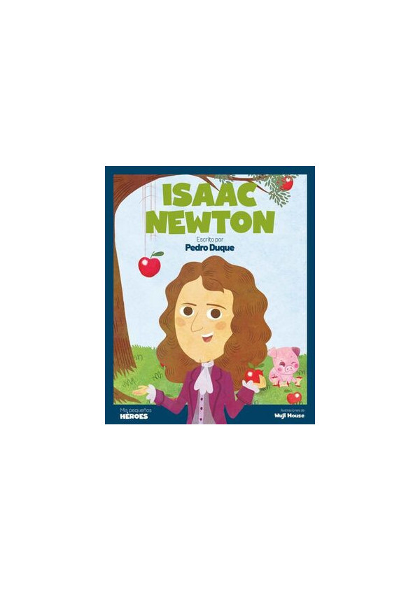 MIS PEQUEÑOS HEROES ISAAC NEWTON