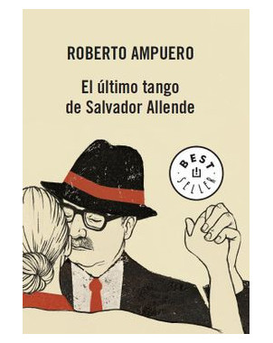 ULTIMO TANGO DE SALVADOR ALLENDE, EL