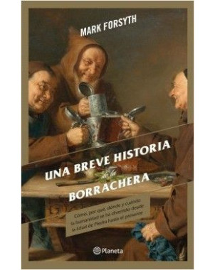 UNA BREVE HISTORIA DE LA BORRACHERA