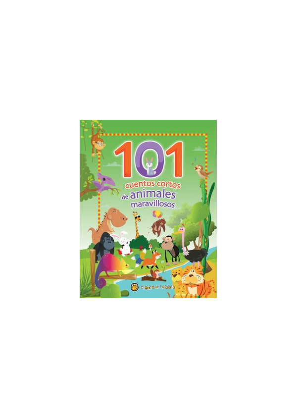 101 CUENTOS CORTOS DE ANIMALES MARAVILLOSOS