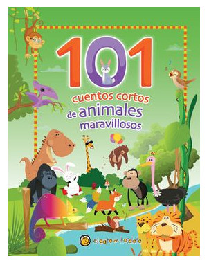 101 CUENTOS CORTOS DE ANIMALES MARAVILLOSOS