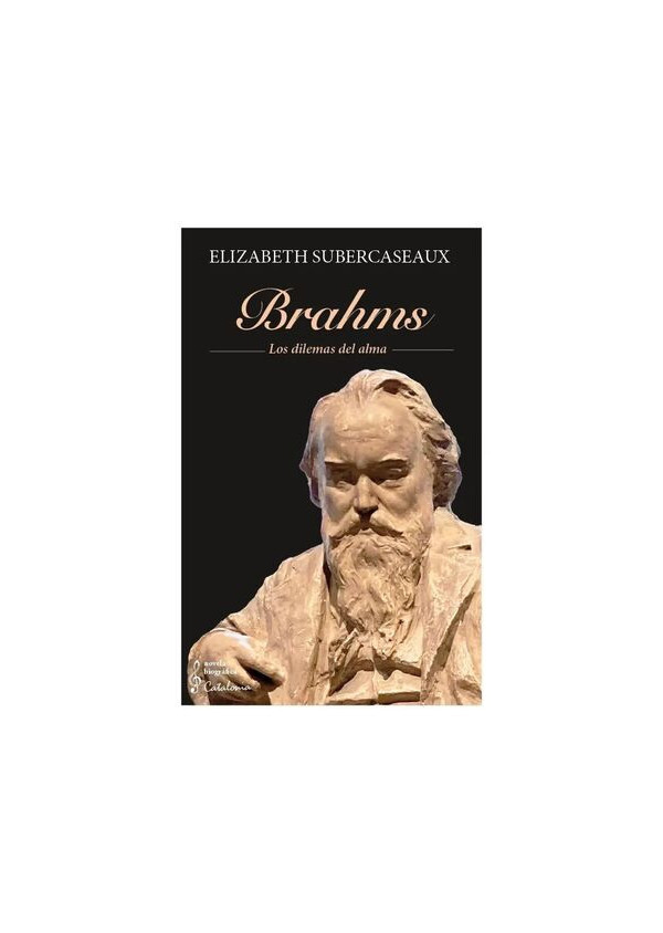 BRAHMS LOS DILEMAS DEL ALMA