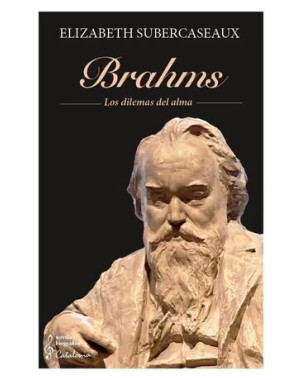BRAHMS LOS DILEMAS DEL ALMA