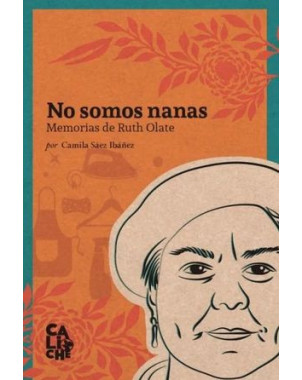 NO SOMOS NANAS MEMORIAS DE RUTH OLATE