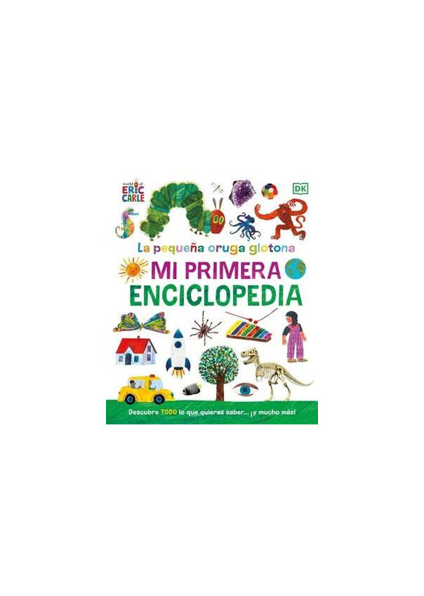 ORUGA GLOTONA MI PRIMERA ENCICLOPEDIA