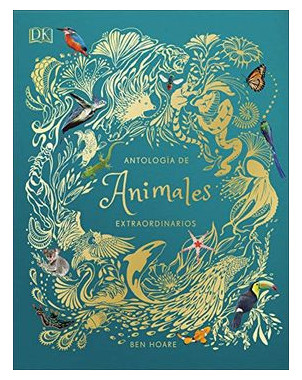 ANTOLOGIA DE ANIMALES EXTRAORDINARIOS
