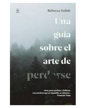UNA GUIA SOBRE EL ARTE DE PERDERSE
