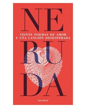 VEINTE POEMAS DE AMOR Y UNA CANCION DESESPERADA