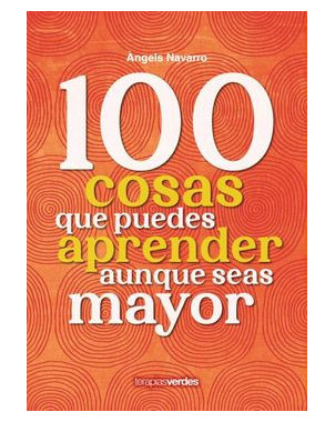 100 COSAS QUE APRENDER AUNQUE SEAS MAYOR