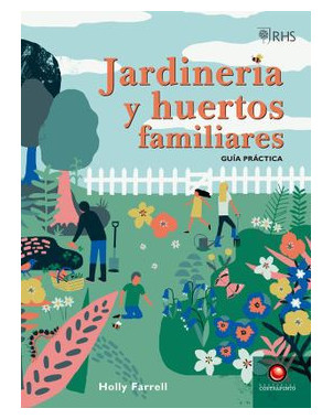 JARDINERIA Y HUERTOS FAMILIARES GUIA PRACTICA
