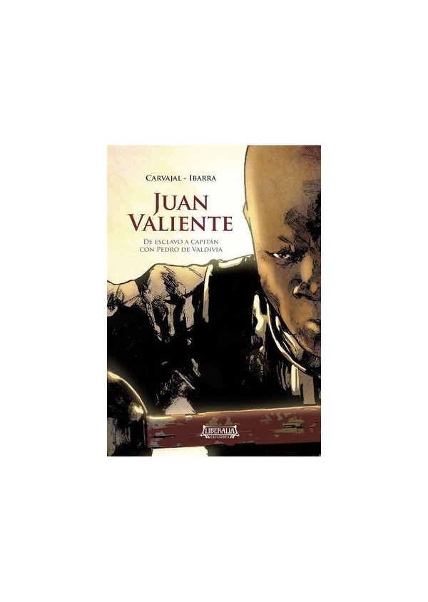 JUAN VALIENTE. DE ESCLAVO A CAPITAN CON PEDRO DE VALDIVIA
