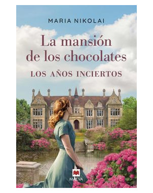 LA MANSION DE LOS CHOCOLATES 3 LOS AÑOS INCIERTOS