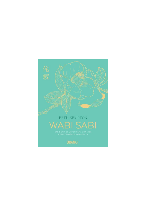 WABI SABI. SABIDURIA DE JAPON