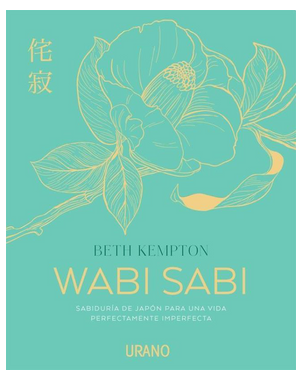 WABI SABI. SABIDURIA DE JAPON
