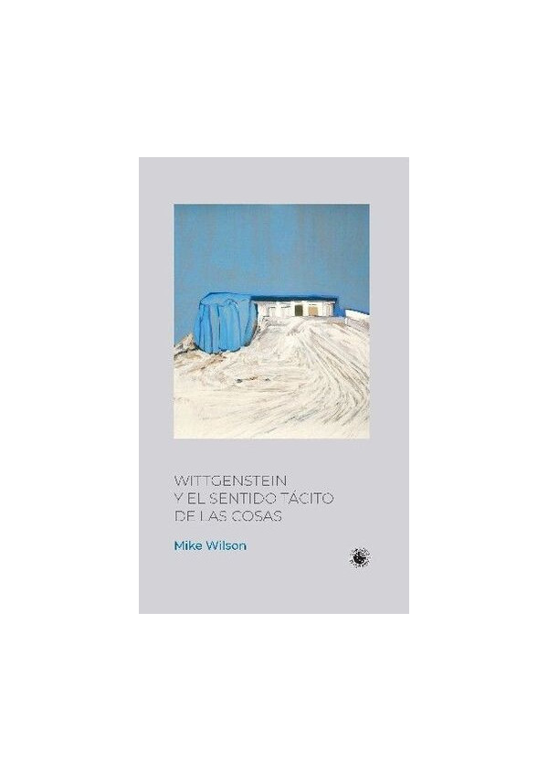 WITTGENSTEIN Y EL SENTIDO TACITO DE LAS COSAS