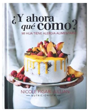 Y AHORA QUE COMO. MI HIJA TIENE ALERGIA ALIMENTARIA