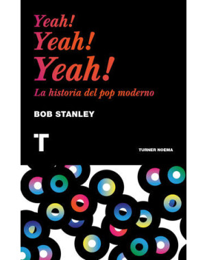 YEAH YEAH YEAH LA HISTORIA DEL POP MODERNO