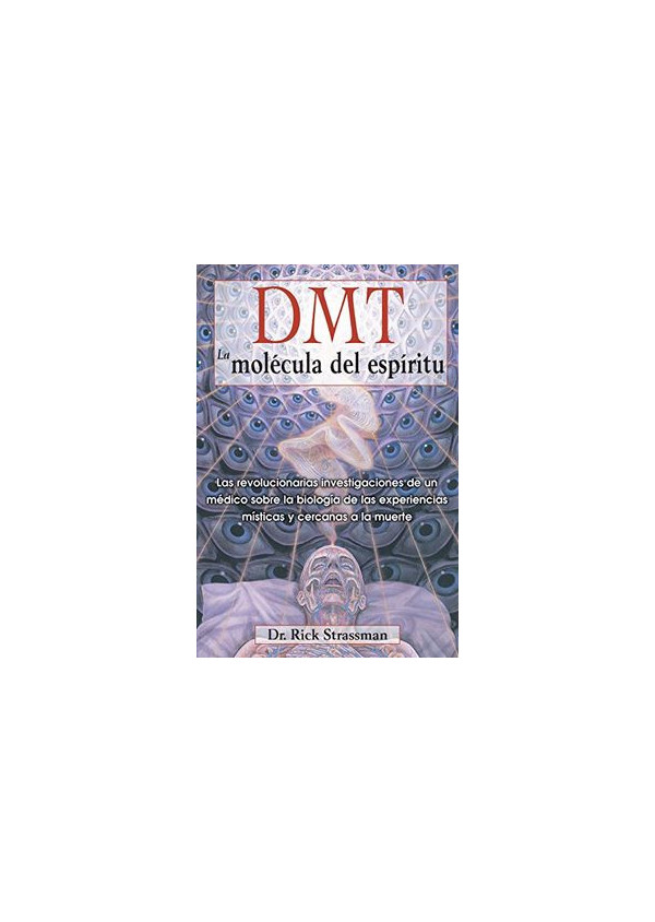 DMT LA MOLECULA DEL ESPIRITU