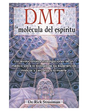 DMT LA MOLECULA DEL ESPIRITU