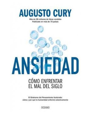 ANSIEDAD. COMO ENFRENTRAR EL MAL DEL SIGLO