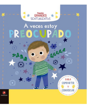 A VECES ESTOY PREOCUPADO PEQUEÑOS GRANDES SENTIMIENTOS