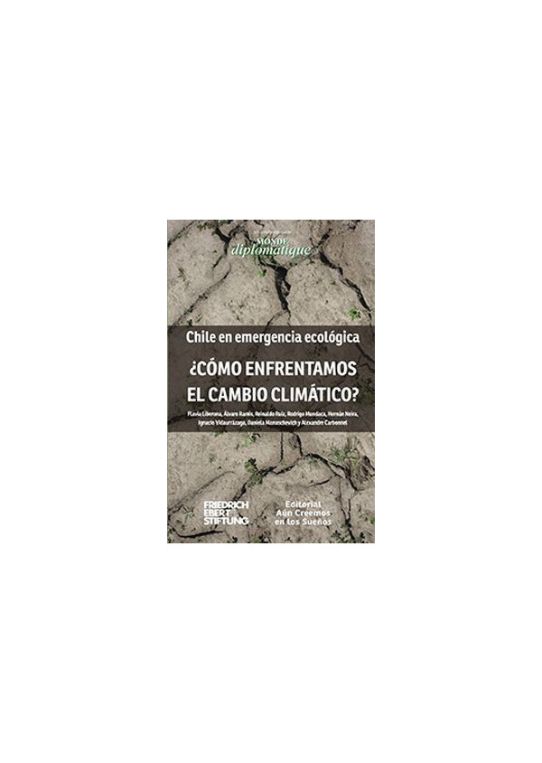 CHILE EN EMERGENCIA ECOLOGICA COMO ENFRENTAMOS EL CAMBIO CLIMATICO