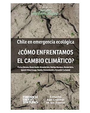 CHILE EN EMERGENCIA ECOLOGICA COMO ENFRENTAMOS EL CAMBIO CLIMATICO