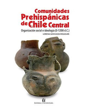 COMUNIDADES PREHISPANICAS DE CHILE CENTRAL
