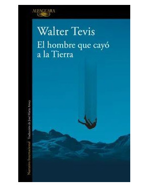 EL HOMBRE QUE CAYO A LA TIERRA