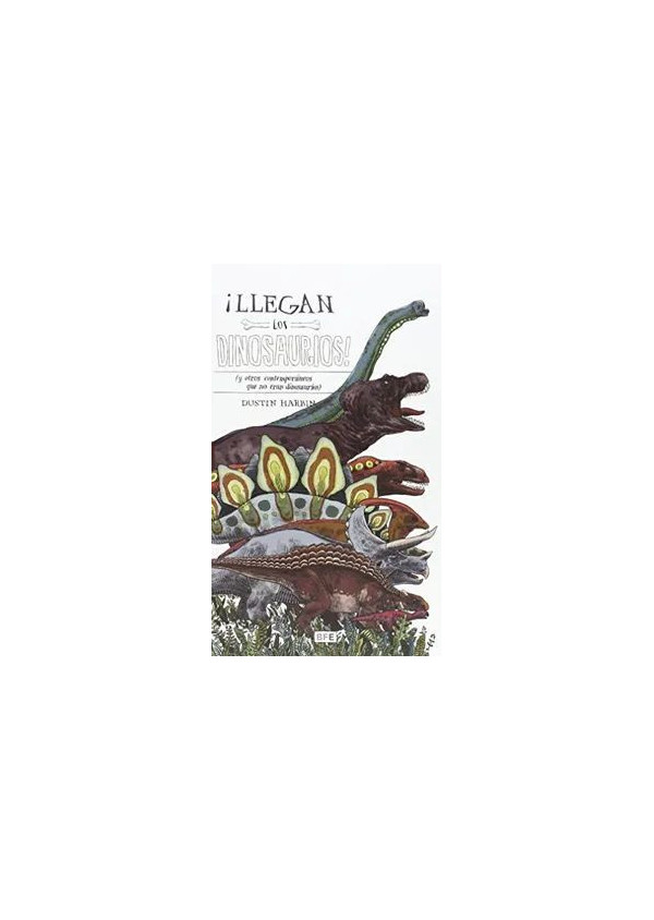 LLEGAN LOS DINOSAURIOS (Y OTROS CONTEMPORANEOS QUE NO ERAN DINOSAURIOS)