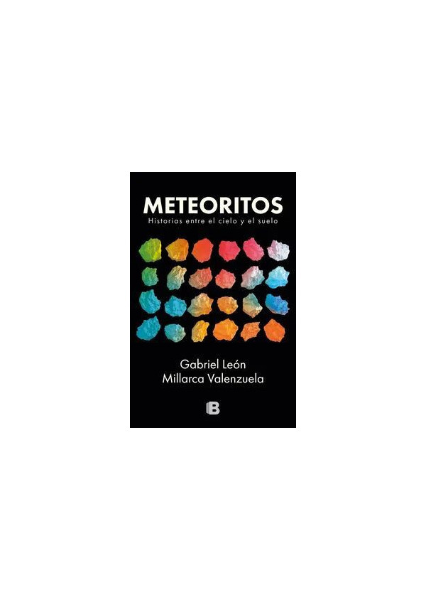 METEORITOS HISTORIAS ENTRE EL CIELO Y EL SUELO