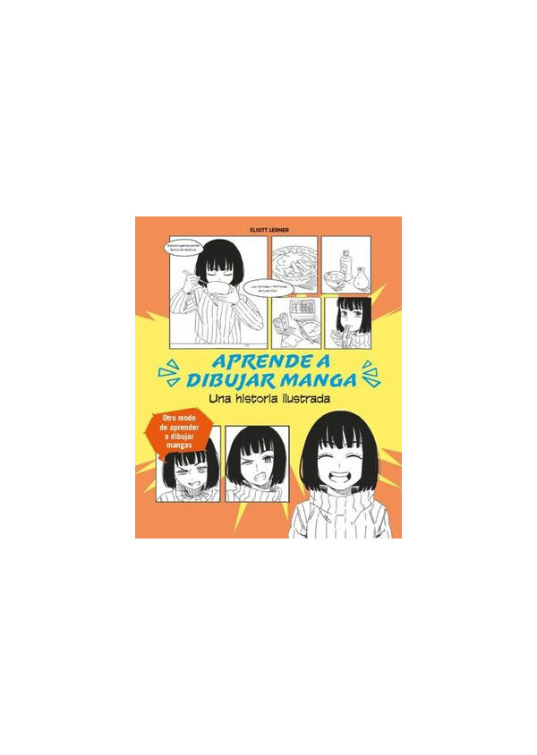 APRENDE A DIBUJAR MANGA UNA HISTORIA ILUSTRADA