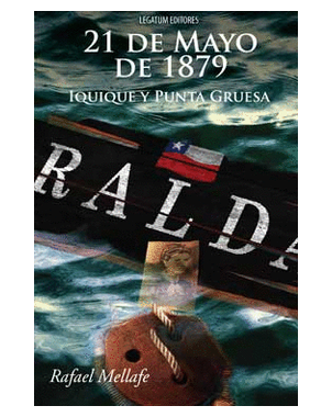 21 DE MAYO DE 1879 IQUIQUE Y PUNTA GRUESA