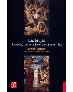 LAS BRUJAS SOSPECHA TRAICION E HISTERIA EN SALEM 1692
