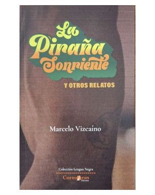 LA PIRAÑA SONRIENTE Y OTROS RELATOS