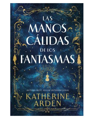 LAS MANOS CALIDAS DE LOS FANTASMAS
